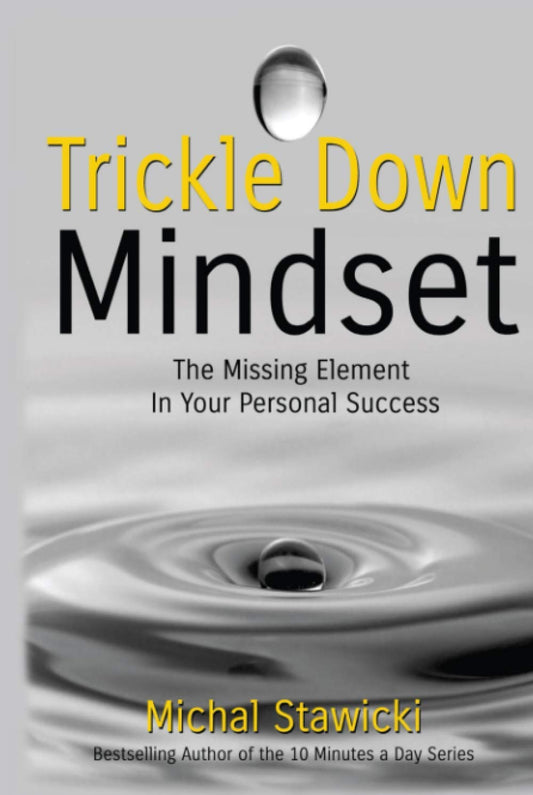 Trickle Down Mindset: The Missing Element In Your Personal Success Hardcover – 30 Mar. 20 English edition  by Michal Stawicki (Author)21
