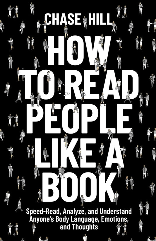 How to Read People Like a Book: Speed-Read, Analyze, and Understand Anyone's Body Language, Emotions, and Thoughts (Master the Art of Self-Improvement) Paperback – August 8, 2023