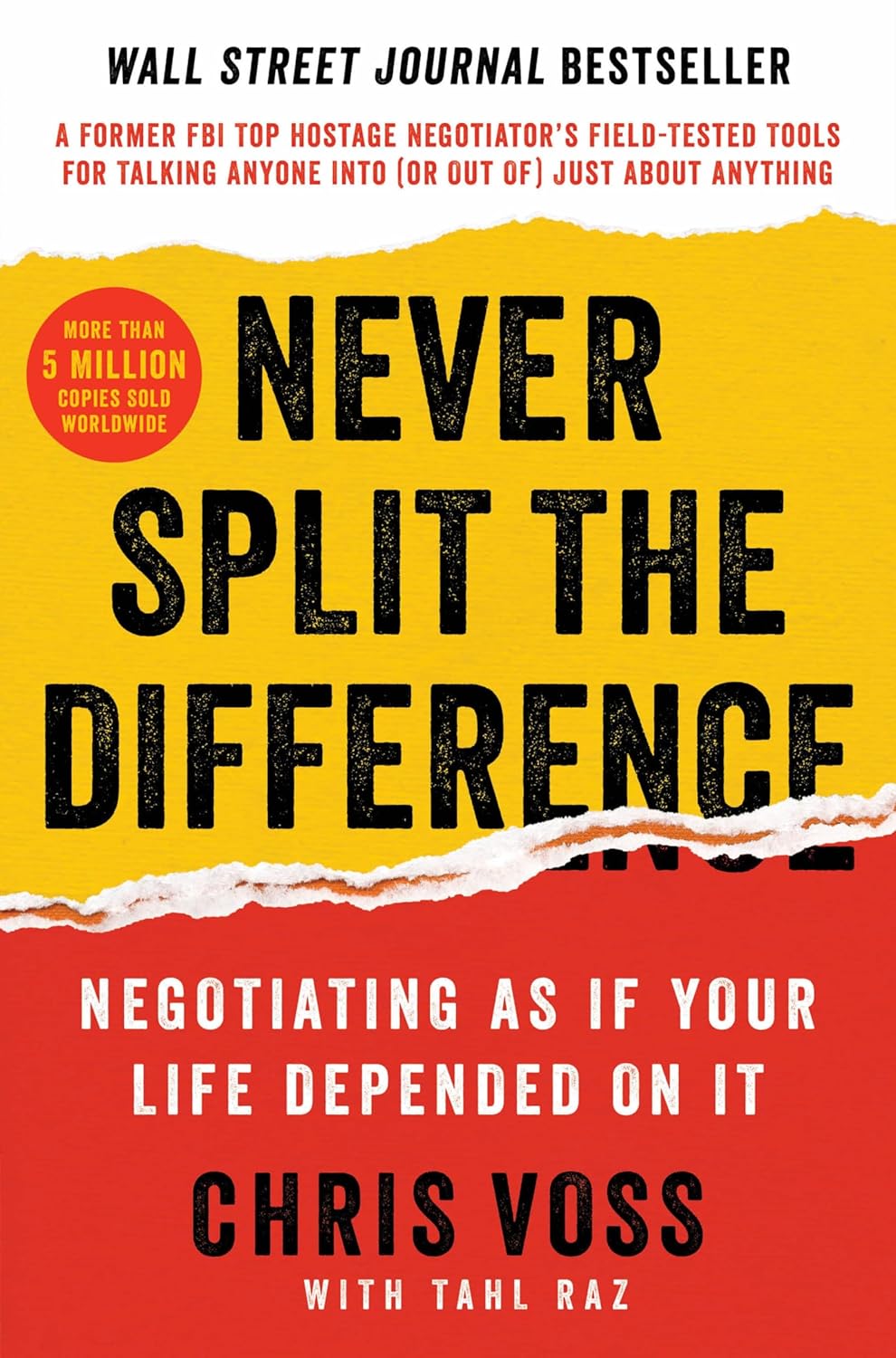 Never Split the Difference: Negotiating As If Your Life Depended On It―Unlock Your Persuasion Potential in Professional and Personal Life Hardcover